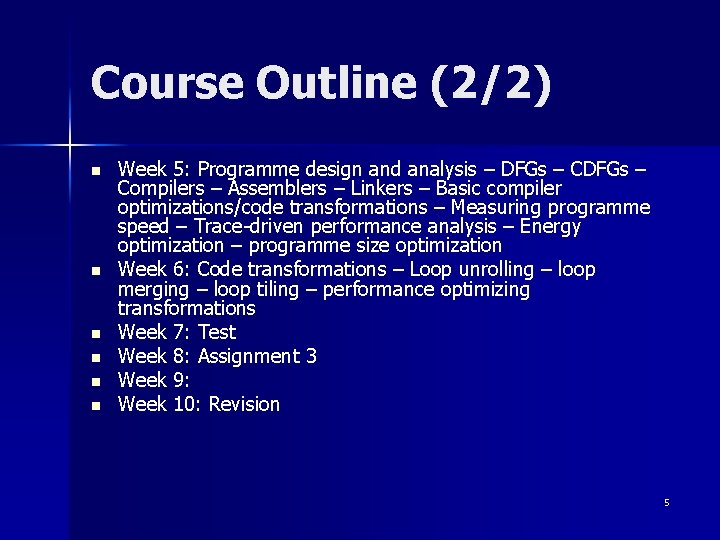 Course Outline (2/2) n n n Week 5: Programme design and analysis – DFGs
