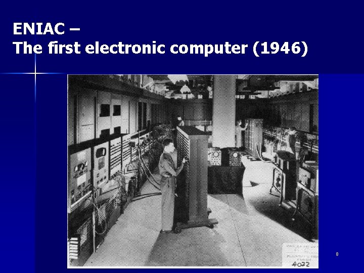 ENIAC – The first electronic computer (1946) 8 