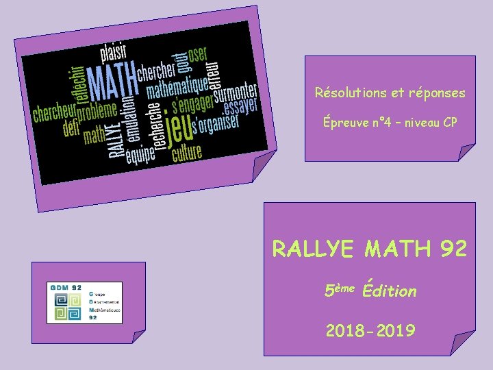 Résolutions et réponses Épreuve n° 4 – niveau CP RALLYE MATH 92 5ème Édition