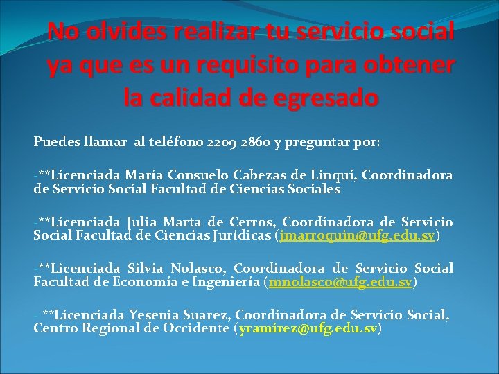 No olvides realizar tu servicio social ya que es un requisito para obtener la
