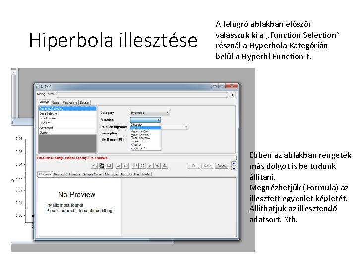 Hiperbola illesztése A felugró ablakban először válasszuk ki a „Function Selection” résznál a Hyperbola