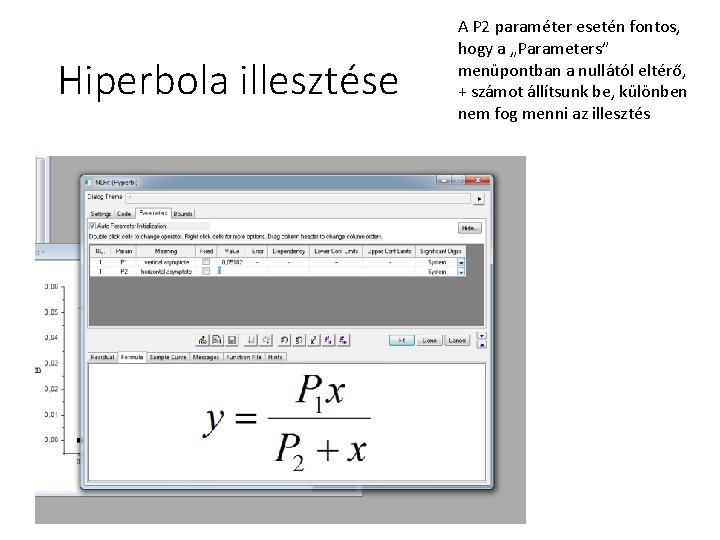 Hiperbola illesztése A P 2 paraméter esetén fontos, hogy a „Parameters” menüpontban a nullától