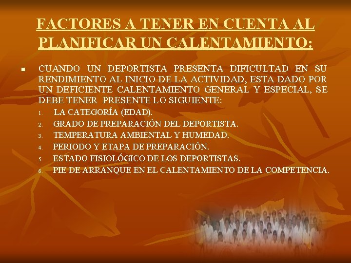 FACTORES A TENER EN CUENTA AL PLANIFICAR UN CALENTAMIENTO: n CUANDO UN DEPORTISTA PRESENTA