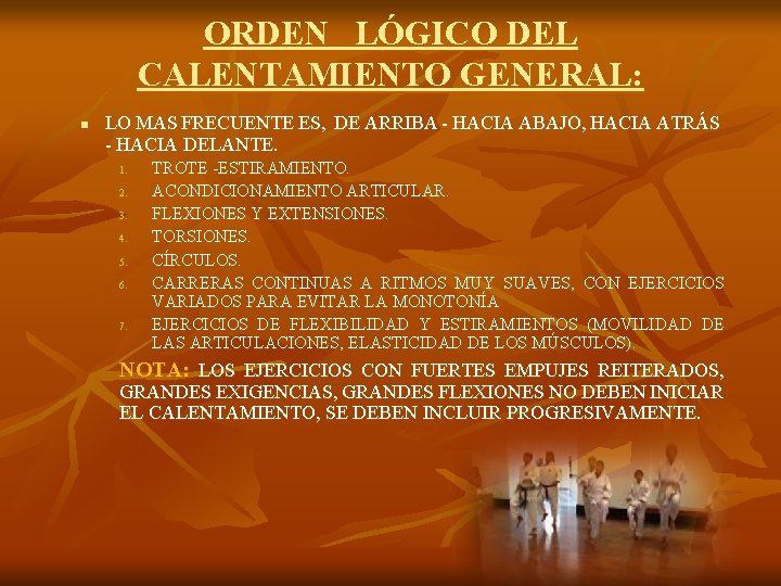 ORDEN LÓGICO DEL CALENTAMIENTO GENERAL: n LO MAS FRECUENTE ES, DE ARRIBA - HACIA