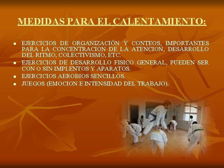 MEDIDAS PARA EL CALENTAMIENTO: n n EJERCICIOS DE ORGANIZACIÓN Y CONTEOS, IMPORTANTES PARA LA