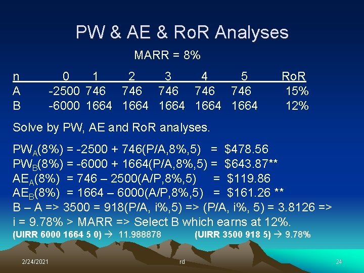 PW & AE & Ro. R Analyses MARR = 8% n A B 0