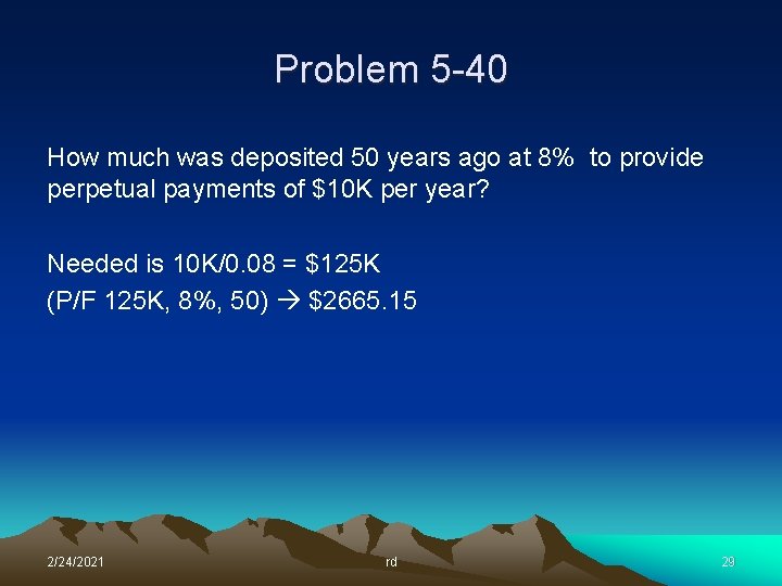 Problem 5 -40 How much was deposited 50 years ago at 8% to provide