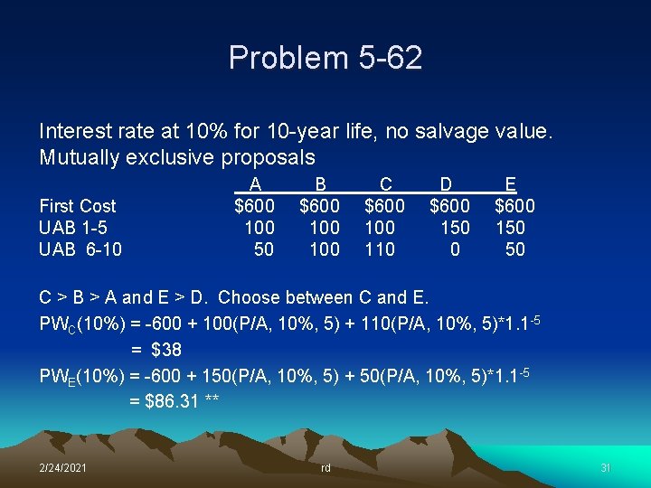 Problem 5 -62 Interest rate at 10% for 10 -year life, no salvage value.