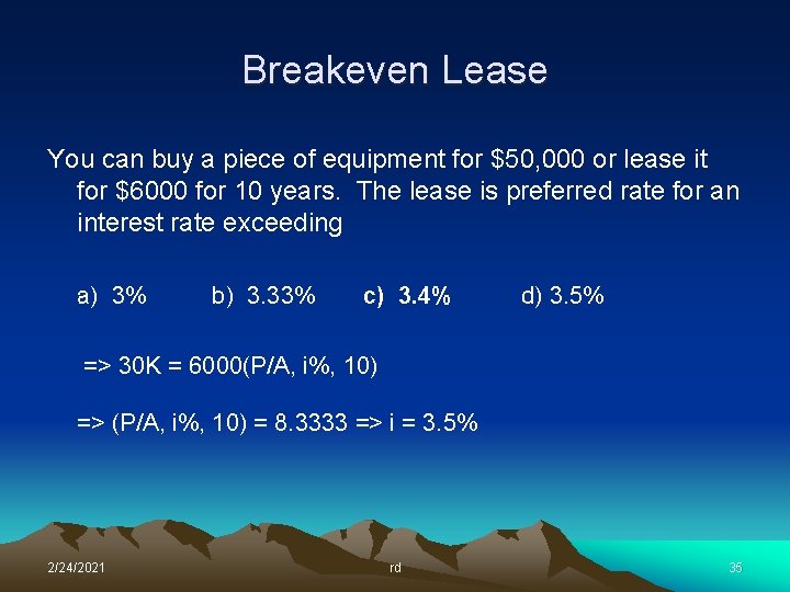 Breakeven Lease You can buy a piece of equipment for $50, 000 or lease