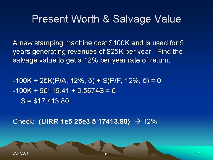 Present Worth & Salvage Value A new stamping machine cost $100 K and is