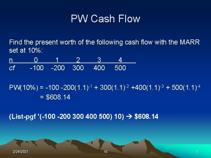 PW Cash Flow Find the present worth of the following cash flow with the