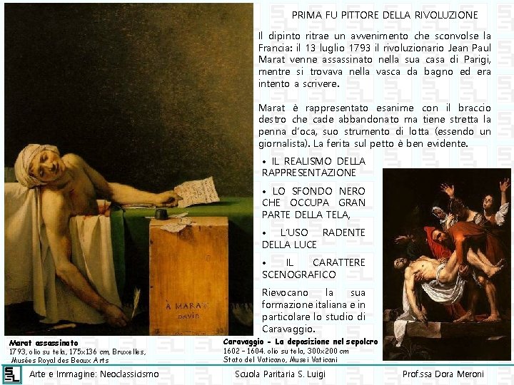 PRIMA FU PITTORE DELLA RIVOLUZIONE Il dipinto ritrae un avvenimento che sconvolse la Francia: