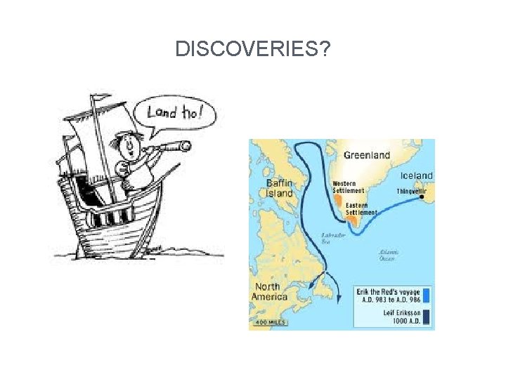 DISCOVERIES? 