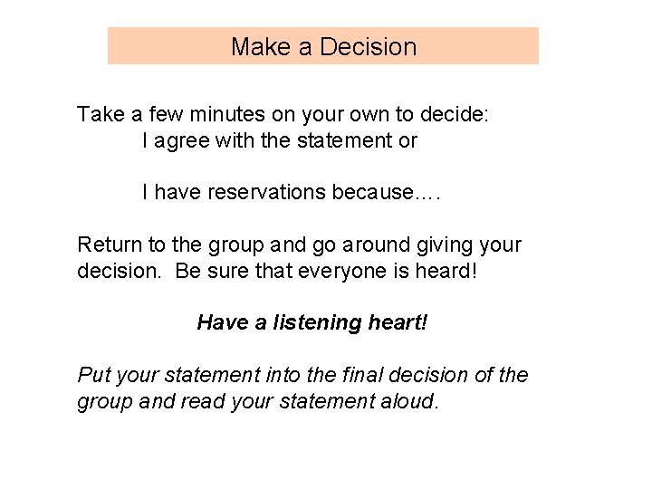 Make a Decision Take a few minutes on your own to decide: I agree