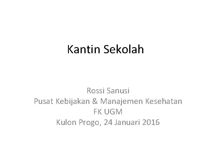 Kantin Sekolah Rossi Sanusi Pusat Kebijakan & Manajemen Kesehatan FK UGM Kulon Progo, 24