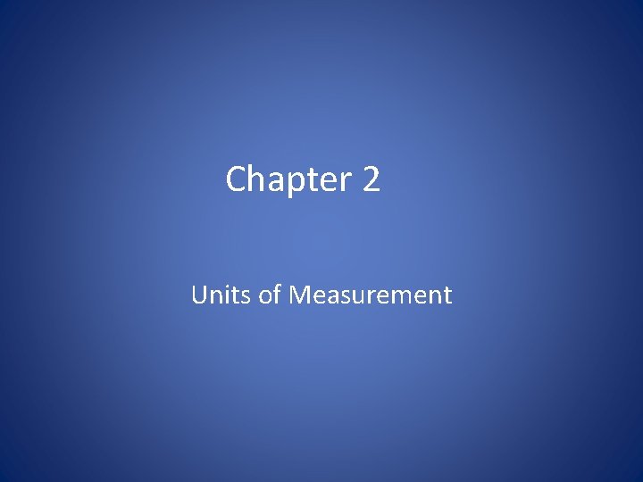 Chapter 2 Units of Measurement 