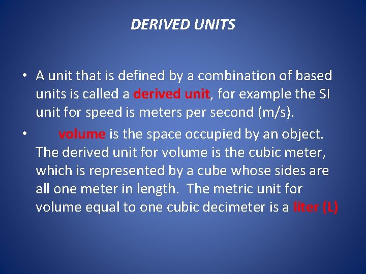 DERIVED UNITS • A unit that is defined by a combination of based units