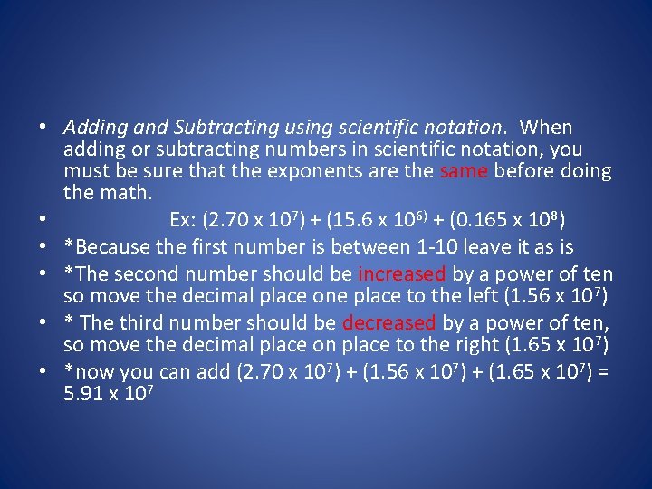  • Adding and Subtracting using scientific notation. When adding or subtracting numbers in