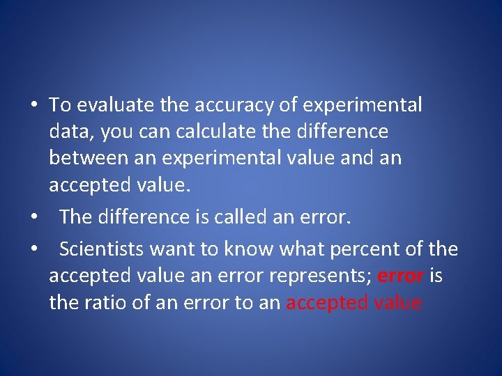  • To evaluate the accuracy of experimental data, you can calculate the difference