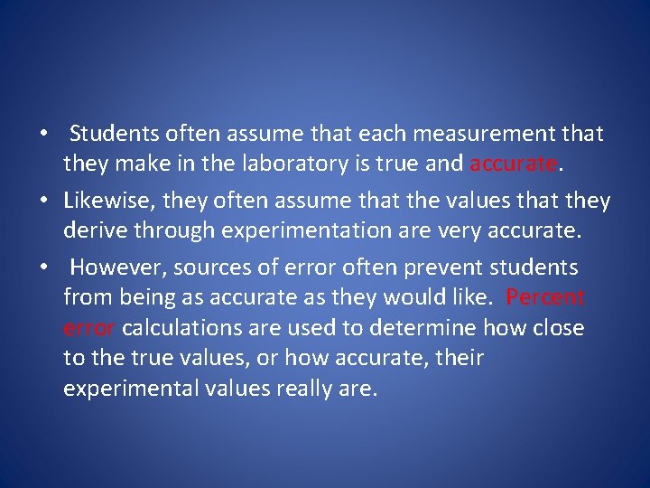  • Students often assume that each measurement that they make in the laboratory