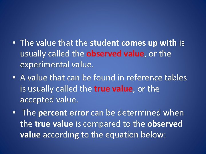  • The value that the student comes up with is usually called the