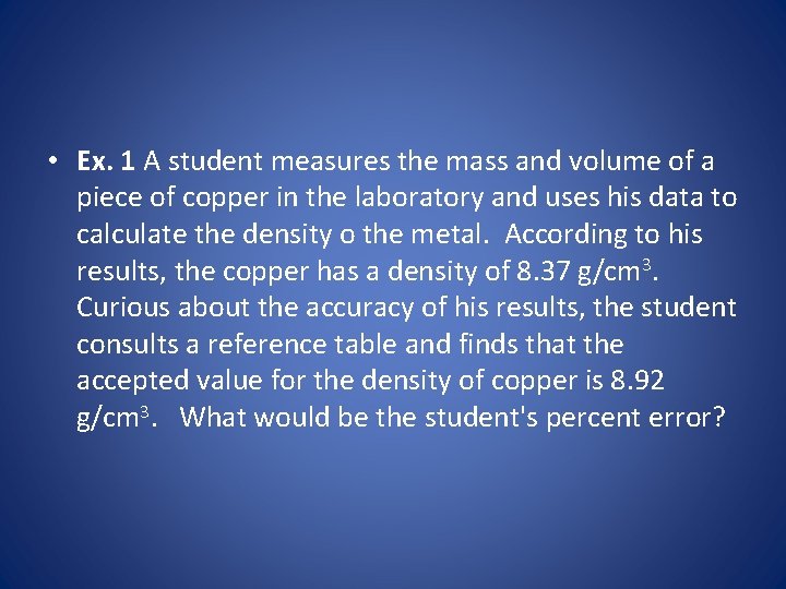  • Ex. 1 A student measures the mass and volume of a piece