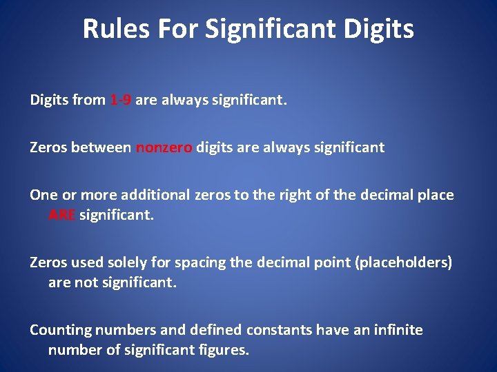 Rules For Significant Digits from 1 -9 are always significant. Zeros between nonzero digits