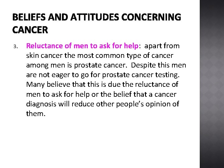 BELIEFS AND ATTITUDES CONCERNING CANCER 3. Reluctance of men to ask for help: apart