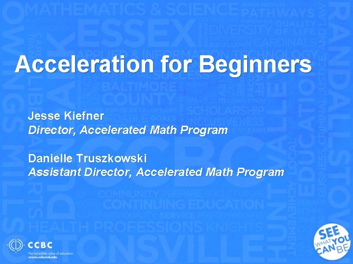 Acceleration for Beginners Jesse Kiefner Director, Accelerated Math Program Danielle Truszkowski Assistant Director, Accelerated
