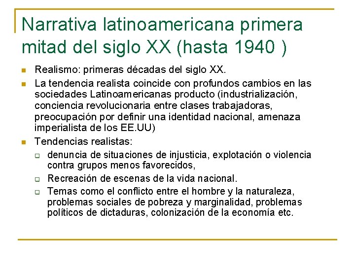 Narrativa latinoamericana primera mitad del siglo XX (hasta 1940 ) n n n Realismo: