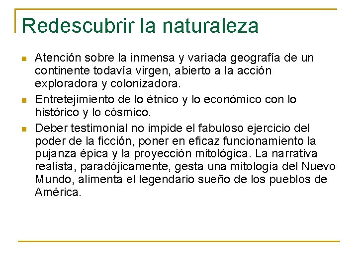 Redescubrir la naturaleza n n n Atención sobre la inmensa y variada geografía de