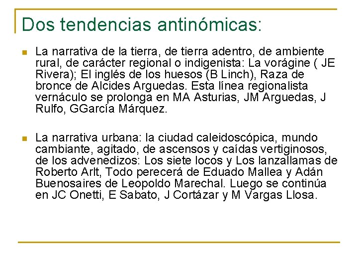 Dos tendencias antinómicas: n La narrativa de la tierra, de tierra adentro, de ambiente