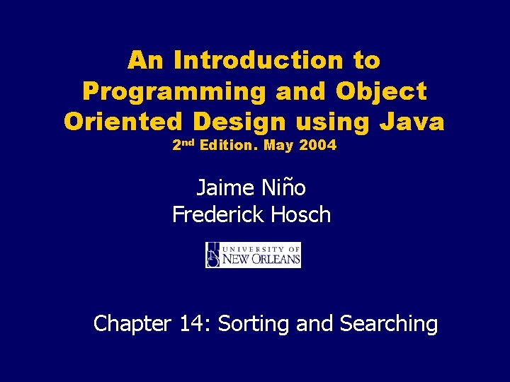 An Introduction to Programming and Object Oriented Design using Java 2 nd Edition. May