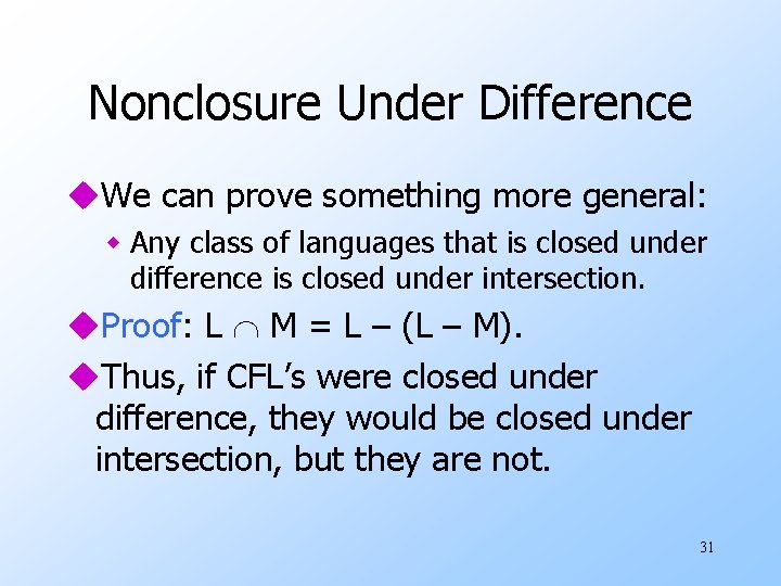 Nonclosure Under Difference u. We can prove something more general: w Any class of