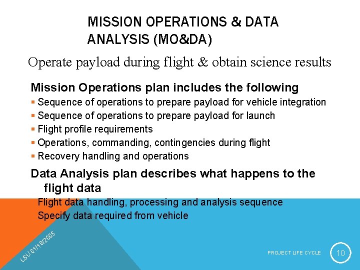 MISSION OPERATIONS & DATA ANALYSIS (MO&DA) Operate payload during flight & obtain science results