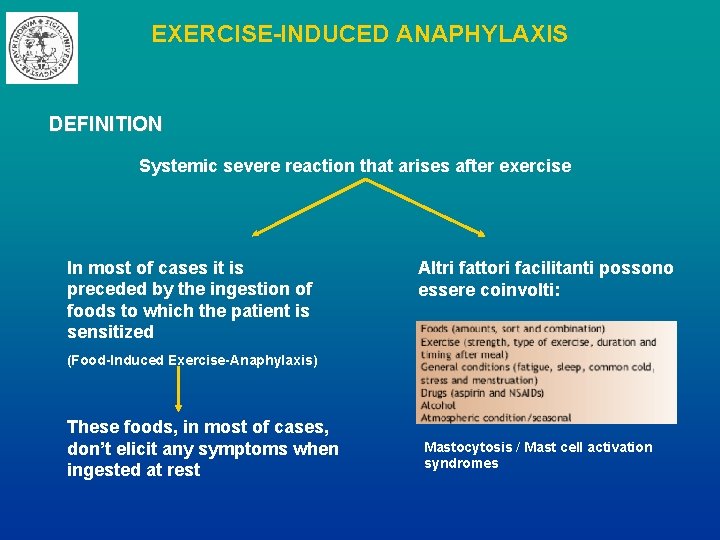 EXERCISE-INDUCED ANAPHYLAXIS DEFINITION Systemic severe reaction that arises after exercise In most of cases