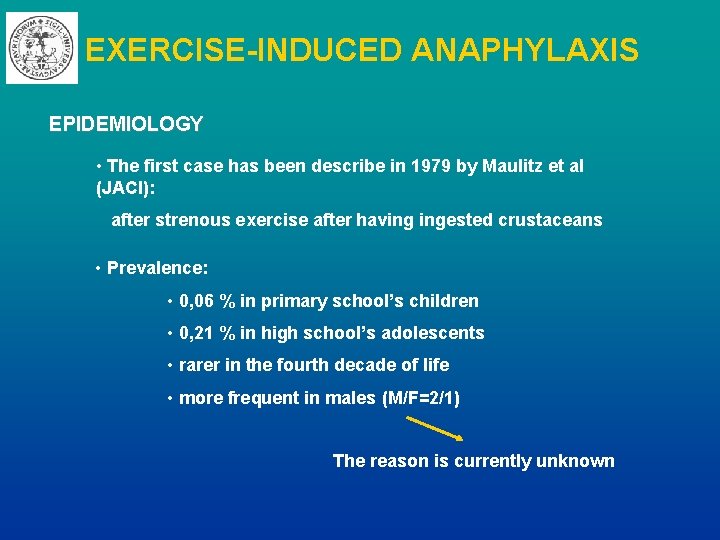 EXERCISE-INDUCED ANAPHYLAXIS EPIDEMIOLOGY • The first case has been describe in 1979 by Maulitz