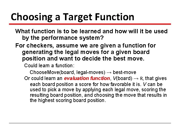 Choosing a Target Function What function is to be learned and how will it