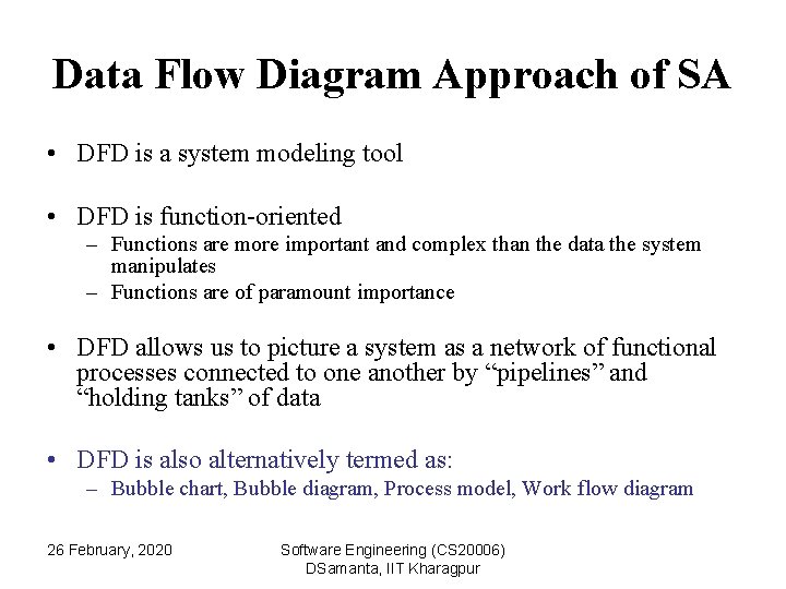 Data Flow Diagram Approach of SA • DFD is a system modeling tool •