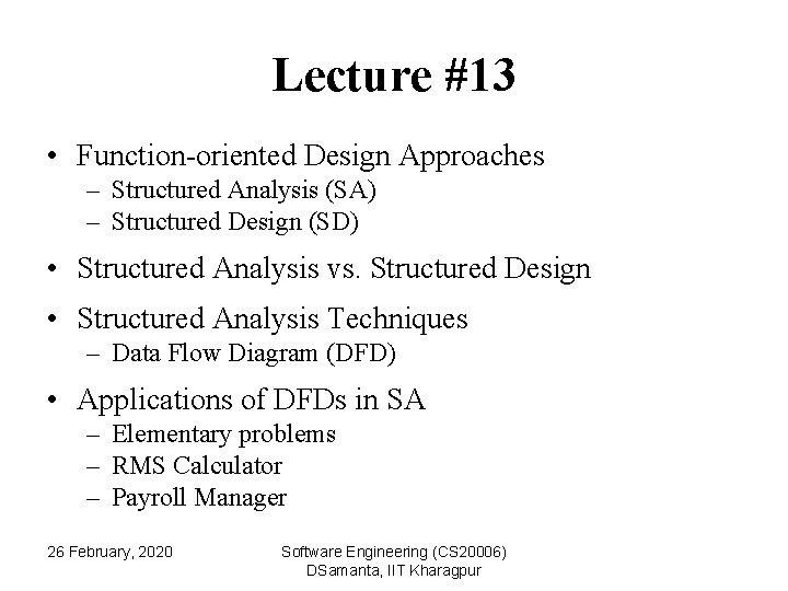 Lecture #13 • Function-oriented Design Approaches – Structured Analysis (SA) – Structured Design (SD)