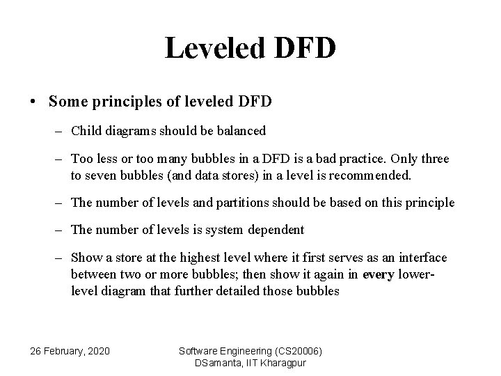 Leveled DFD • Some principles of leveled DFD – Child diagrams should be balanced