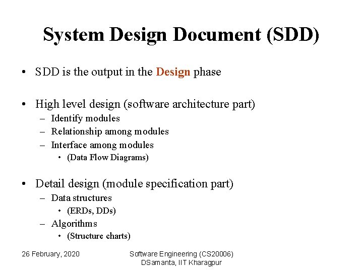 System Design Document (SDD) • SDD is the output in the Design phase •