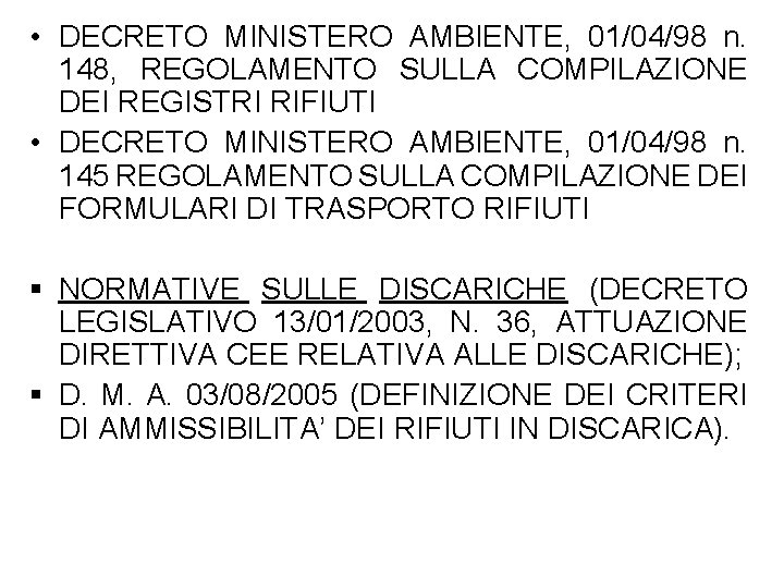  • DECRETO MINISTERO AMBIENTE, 01/04/98 n. 148, REGOLAMENTO SULLA COMPILAZIONE DEI REGISTRI RIFIUTI
