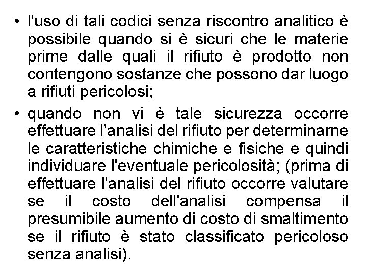  • l'uso di tali codici senza riscontro analitico è possibile quando si è