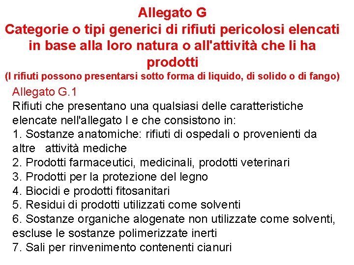 Allegato G Categorie o tipi generici di rifiuti pericolosi elencati in base alla loro