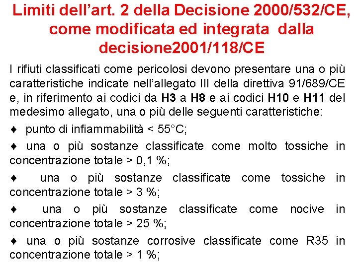 Limiti dell’art. 2 della Decisione 2000/532/CE, come modificata ed integrata dalla decisione 2001/118/CE I