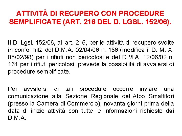 ATTIVITÀ DI RECUPERO CON PROCEDURE SEMPLIFICATE (ART. 216 DEL D. LGSL. 152/06). Il D.