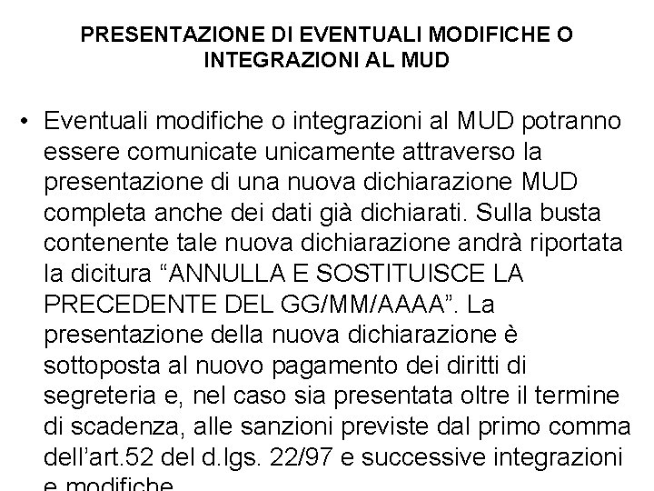 PRESENTAZIONE DI EVENTUALI MODIFICHE O INTEGRAZIONI AL MUD • Eventuali modifiche o integrazioni al