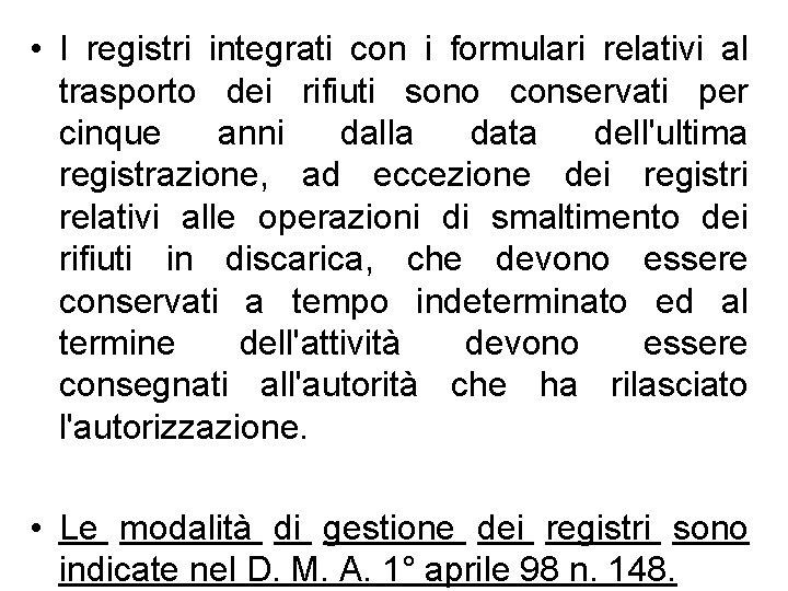  • I registri integrati con i formulari relativi al trasporto dei rifiuti sono