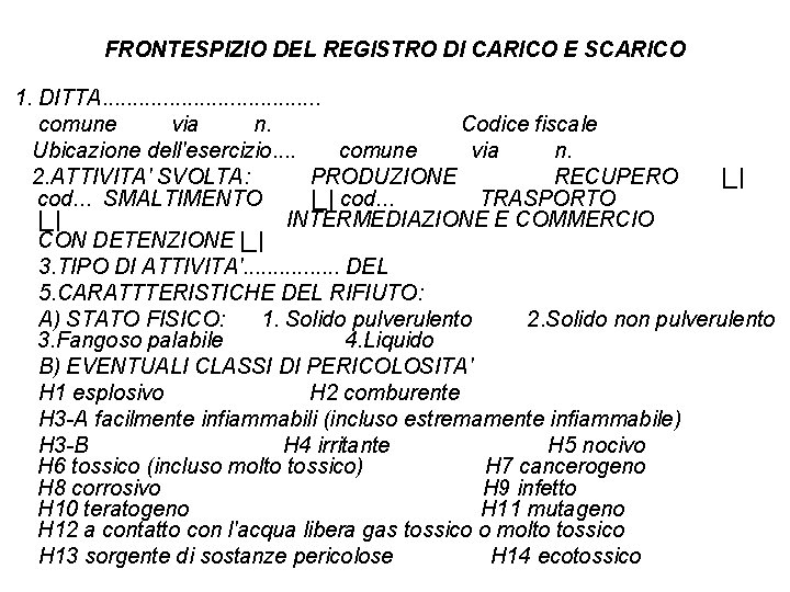 FRONTESPIZIO DEL REGISTRO DI CARICO E SCARICO 1. DITTA. . . . . comune